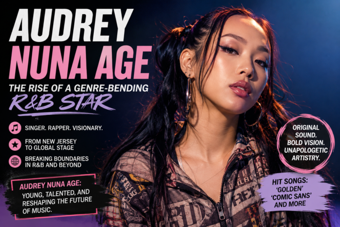 Audrey Nuna Age Audrey Nuna Age