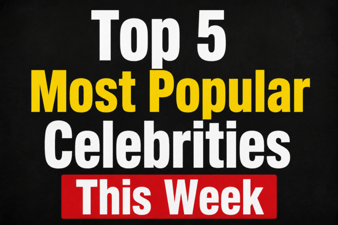 Top 5 Most Popular Celebrities